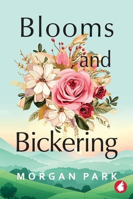 Blooms and Bickering by Park, Morgan