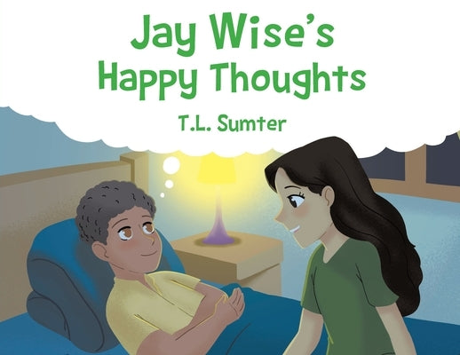 Jay Wise's Happy Thoughts by Sumter, T. L.