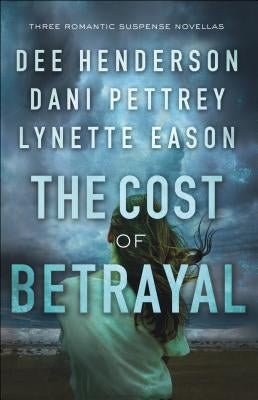 The Cost of Betrayal: Three Romantic Suspense Novellas by Henderson, Dee
