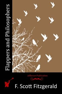 Flappers and Philosophers by Fitzgerald, F. Scott