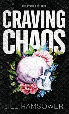 Craving Chaos: Special Print Edition: A Rivals to Lovers, Stranded Together, Mafia Romance by Ramsower, Jill