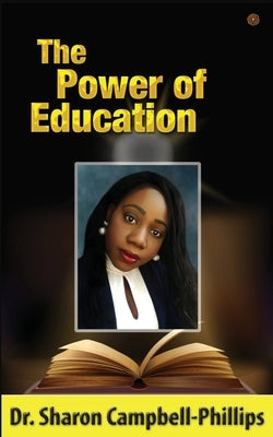 The Power of Education: Education and Learning by Campbell-Phillips, Sharon