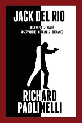 Jack Del Rio: The Complete Trilogy by Paolinelli, Richard