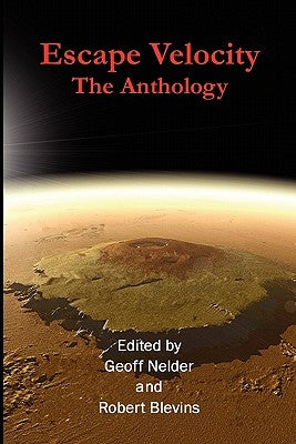 Escape Velocity: The Anthology by Nelder, Geoff