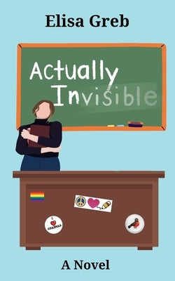 Actually Invisible by Greb, Elisa
