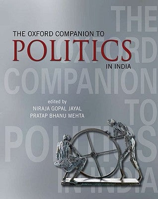 The Oxford Companion to Politics in India by Jayal, Niraja Gopal