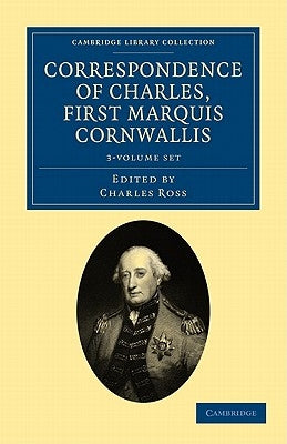 Correspondence of Charles, First Marquis Cornwallis 3 Volume Set by Cornwallis, Charles