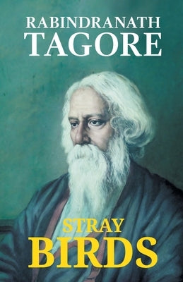 Stray Birds by Tagore, Rabindranath