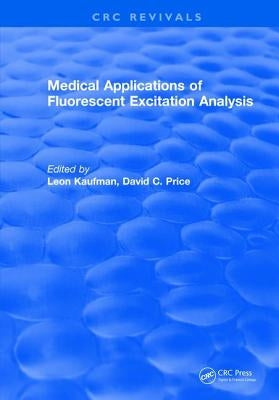 Medical Applications of Fluorescent Excitation Analysis by Kaufman, L.