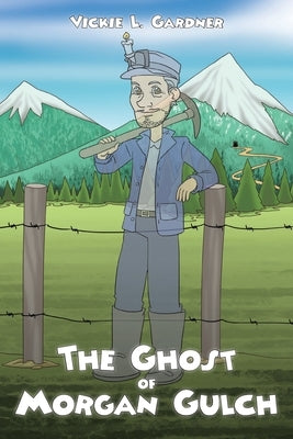 The Ghost of Morgan Gulch by Gardner, Vickie L.
