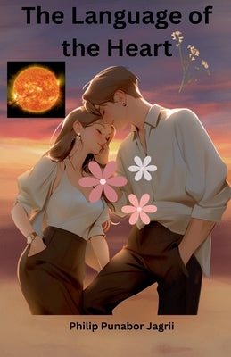 The Language of the Heart by Jagri, Philip Punabor