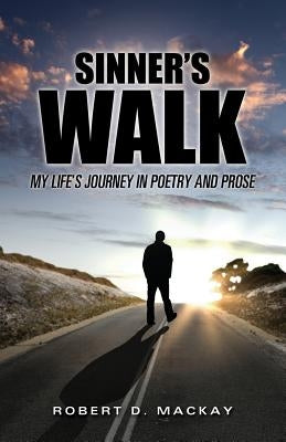 Sinner's Walk by MacKay, Robert D.