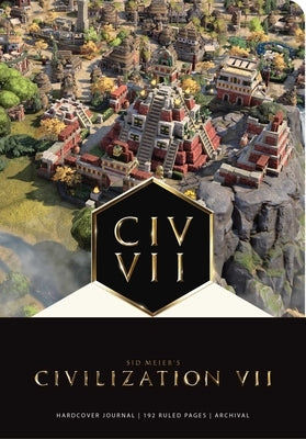 Sid Meier's Civilization VII: The Official Journal by Insight Editions