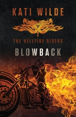 Blowback: The Hellfire Riders by Wilde, Kati
