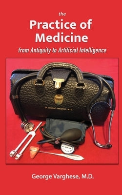 The Practice of Medicine by Varghese, George