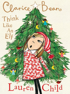 Clarice Bean, Think Like an Elf by Child, Lauren