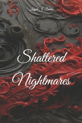 Shattered Nightmares by Dobies, Kayla Janis