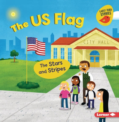 The Us Flag: The Stars and Stripes by Rustad, Martha E. H.