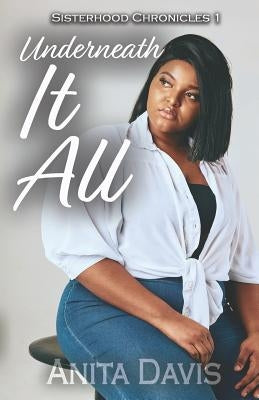 Underneath It All by Davis, Anita