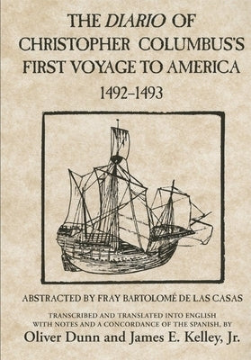 The Diario of Christopher Columbus's First Voyage to America 1492-1493 by Casas, Fray Bartolome De La