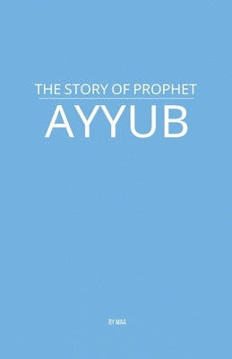 The Story of Prophet Ayyub by Maa