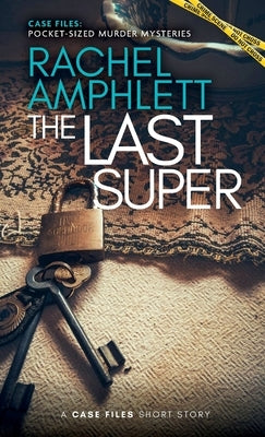 The Last Super: A short crime fiction story by Amphlett, Rachel