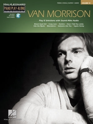 Van Morrison: Piano Play-Along Volume 72 by Morrison, Van