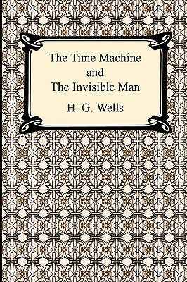 The Time Machine and The Invisible Man by Wells, H. G.