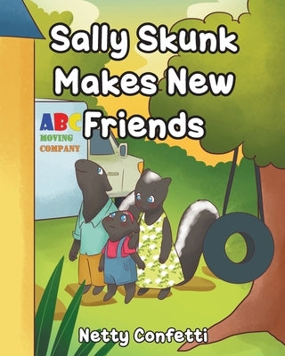 Sally Skunk: Makes New Friends by Confetti, Netty
