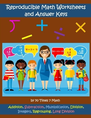 Reproducible Math Worksheets and Answer Keys: Addition, Subtraction, Multiplication, Division, Integers, Regrouping, Long Division by Materials, Habakkuk Educational