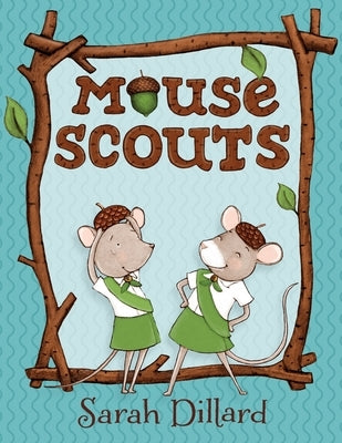 Mouse Scouts by Dillard, Sarah
