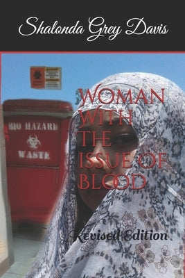 Woman With The issue Of Blood: Revised Edition by Grey Davis, Shalonda