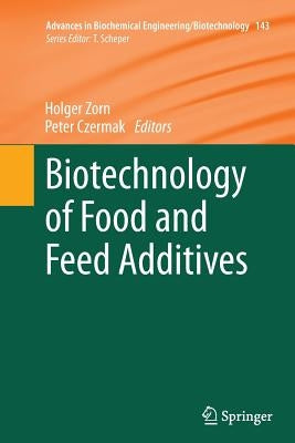 Biotechnology of Food and Feed Additives by Zorn, Holger