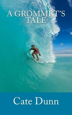 A Grommet's Tale by Dunn, Cate