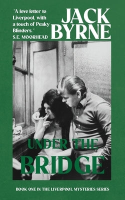 Under the Bridge: Book 1 by Byrne, Jack