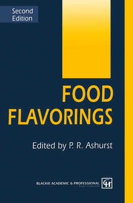 Food Flavorings, Second Edition by Ashurst, Philip R., Dr.
