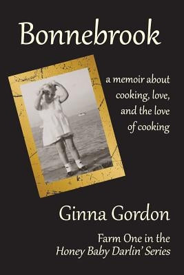 Bonnebrook: Farm One in the Honey Baby Darlin' Series by Gordon, Ginna B. B.