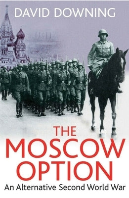 The Moscow Option by Downing, David