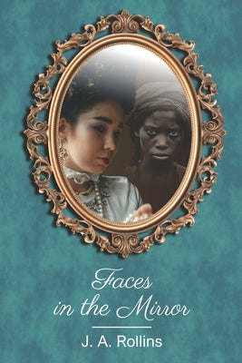 Faces in the Mirror by Rollins, J. a.