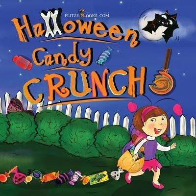 Halloween Candy Crunch! (Matte Color Paperback) by Books Com, Flitzy