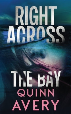 Right Across the Bay by Avery, Quinn