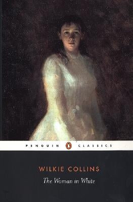 The Woman in White by Collins, Wilkie