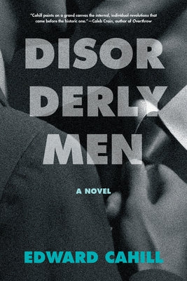 Disorderly Men by Cahill, Edward