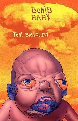 Bomb Baby by Bradley, Tom