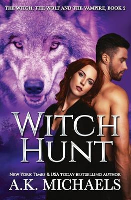 The Witch, the Wolf and the Vampire: Witch Hunt by Services, Storywork Editing