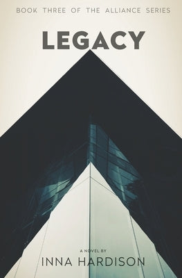 Legacy: YA Dystopian Thriller by Hardison, Inna