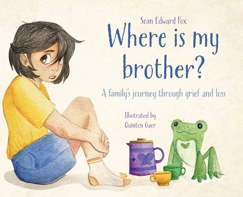Where Is My Brother?: A family's journey through grief and loss by Fox, Sean Edward
