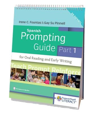 Fountas & Pinnell Spanish Prompting Guide, Part 1 for Oral Reading and Early Writing by Fountas, Irene