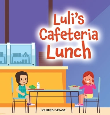 Luli's Cafeteria Lunch by Fasani, Lourdes