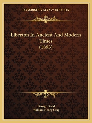Liberton In Ancient And Modern Times (1893) by Good, George